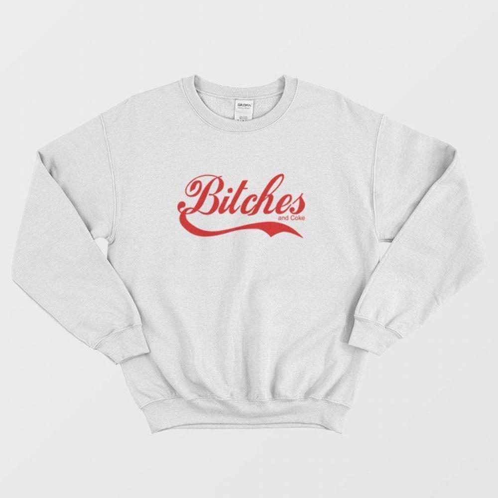 Bitches And Coke Coca Cola Parody Sweatshirt
